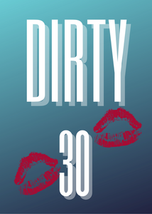 Dirty 30